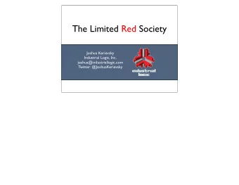 The Limited Red Society  Joshua Kerievsky  Industrial Logic, Inc.  joshua@industriallogic.com