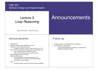 Announcements  Lecture 3  Loop Reasoning  Leah Perlmutter /  Summer 2018  Announcements  Follow up