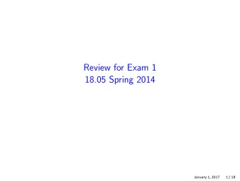 Review for Exam 1 18.05 Spring 2014  January 1, 2017       1 / 18 Normal Table Standard normal