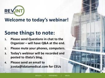 Some things to note:  Please send Questions in chat to the  1.  Organizer  will have Q&amp;A at