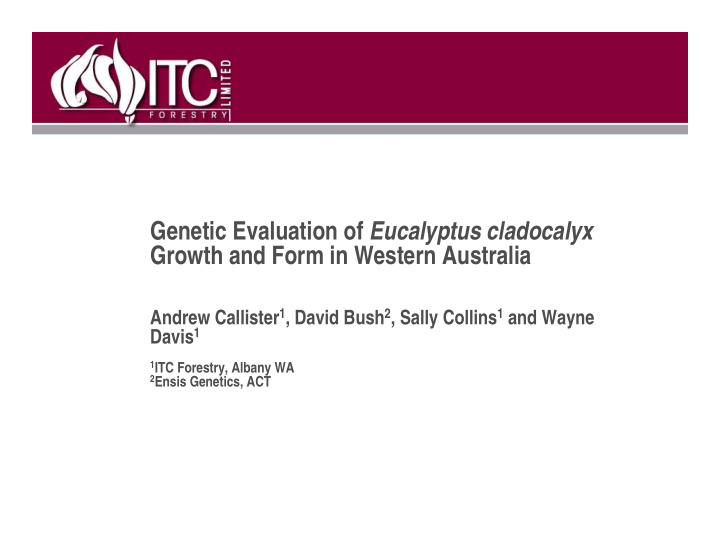 genetic evaluation of eucalyptus cladocalyx growth and