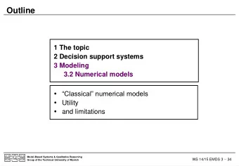 Outline  1 The topic  2 Decision support systems  3 Modeling  3.2 Numerical models
