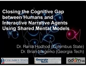 Closing the Cognitive Gap  between Humans and  Interactive Narrative Agents  Using Shared Mental