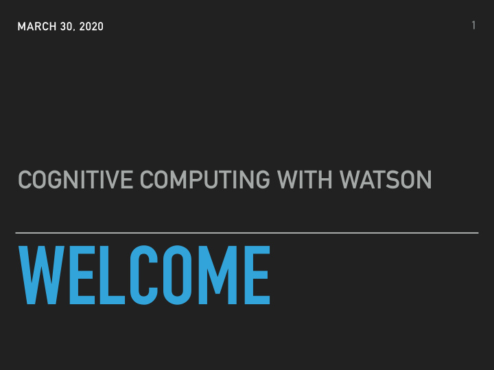 welcome 2 cognitive computing with watson