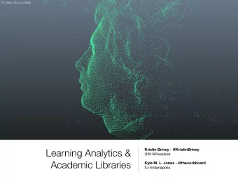 Learning Analytics &amp; Kristin Briney - @KristinBriney  UW-Milwaukee   Academic Libraries