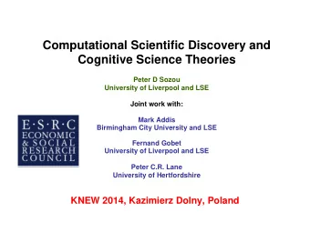 Computational Scientific Discovery and  Cognitive Science Theories  Peter D Sozou  University of