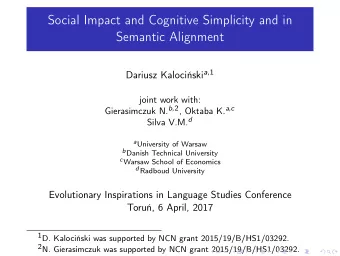 Social Impact and Cognitive Simplicity and in  Semantic Alignment Dariusz Kalociski a , 1  joint
