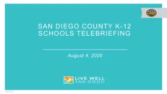 SAN DIEGO COUNTY K-12  SCHOOLS TELEBRIEFING  August 4, 2020  8/4/2020  NEW GUIDANCE'S!  YOUTH