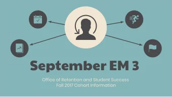 September EM 3  Office of Retention and Student Success  Fall 2017 Cohort Information  Items for