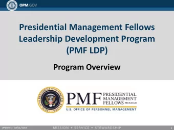 Presidential Management Fellows  Leadership Development Program  (PMF LDP)  Program Overview