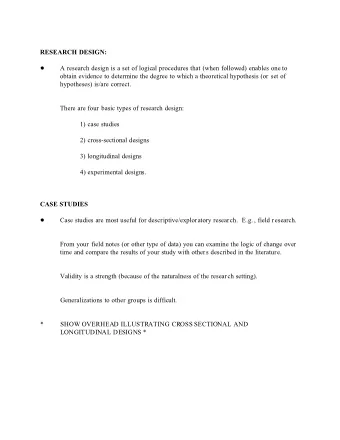 RESEARCH DESIGN:  A research design is a set of logical procedures that (when followed) enables one