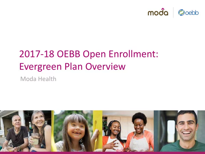 2017 18 oebb open enrollment evergreen plan overview