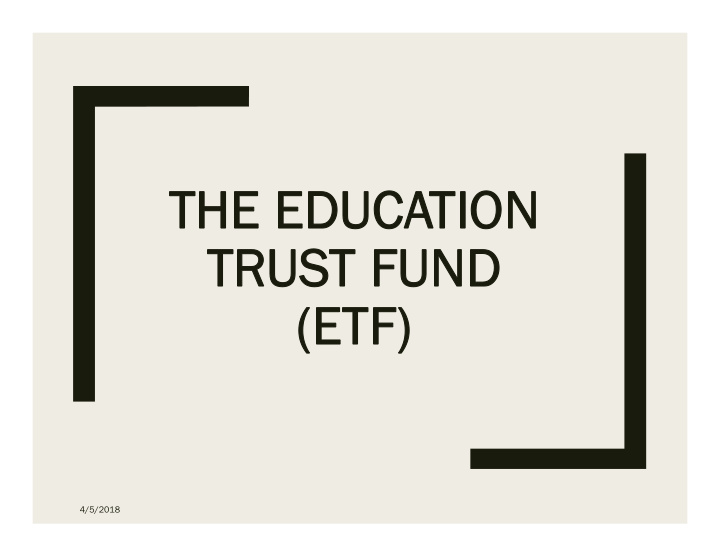 the educa the education ion tr trus ust fund t fund etf