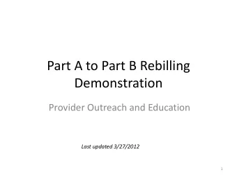Demonstration  Provider Outreach and Education Last updated 3/27/2012  1  Current Process