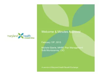 Welcome &amp; Minutes Approval February 19 th , 2015  Michele Eberle, MHBE Plan Management  Subi