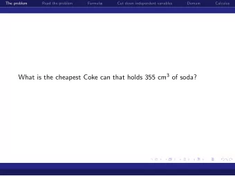 What is the cheapest Coke can that holds 355 cm 3 of soda?  The problem  Read the problem  Formul