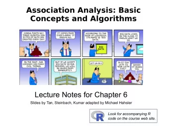 Association Analysis: Basic  Concepts and Algorithms  Lecture Notes for Chapter 6  Slides by Tan,