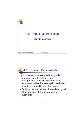 4.1. Product Differentiation  Up to now we have assumed that goods,  produced by different firms,