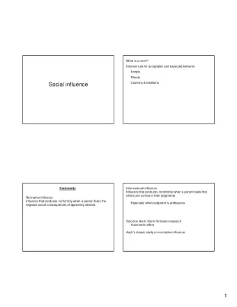 Social influence  Conformity  Informational influence  Influence that produces conformity when a