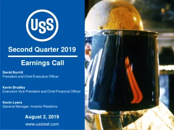 Earnings Call  David Burritt  President and Chief Executive Officer  Kevin Bradley  Executive Vice