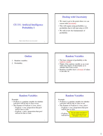 Dealing with Uncertainty  We want to get to the point where we can  reason with uncertainty  CS