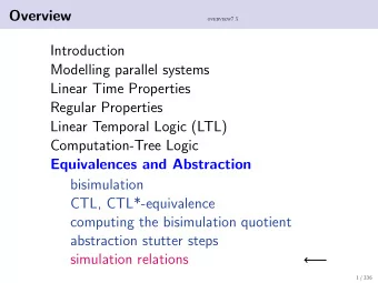 Overview  overview7.5  Introduction  Modelling parallel systems  Linear Time Properties  Regular