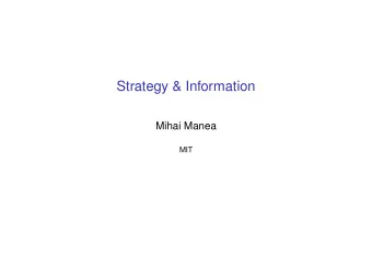 Strategy &amp; Information Mihai Manea  MIT  What is Game Theory?  Game Theory is the formal study