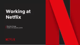 Working at  Netflix  Brendan Gregg  YOW! CTO Summit, 2018  Experience: My First Meeting  March