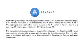 The Kentucky Department of Revenue presented the following information at the Kentucky Chapter  of