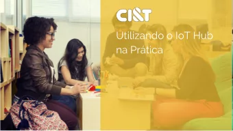Utilizando o IoT Hub  na Prtica  Company overview  CI&amp;T is a global digital solutions