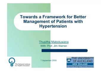 Towards a Framework for Better  Management of Patients with  Hypertension  Thusitha Mabotuwana