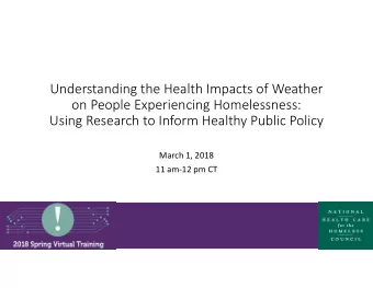 Understanding the Health Impacts of Weather  on People Experiencing Homelessness:  Using Research