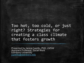 Too hot, too cold, or just  right? Strategies for  creating a class climate  that fosters growth