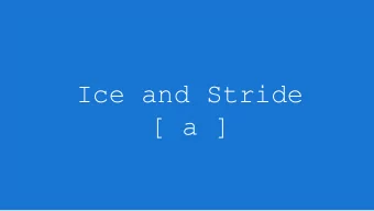 Ice and Stride  [ a ]  Common User Complaints  Common User Complaints  Difficult to Ice  Specific