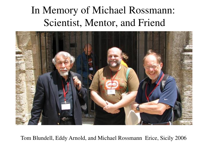 in memory of michael rossmann scientist mentor and friend