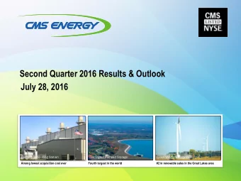 Second Quarter 2016 Results &amp; Outlook  July 28, 2016   Jackson Generating Station  Ludington