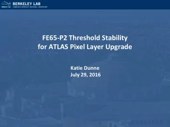 FE65-P2 Threshold Stability  for ATLAS Pixel Layer Upgrade  Katie Dunne  July 29, 2016  Analog