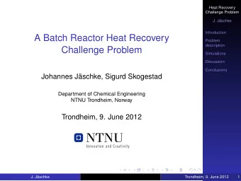A Batch Reactor Heat Recovery  Problem  description  Challenge Problem  Simulations  Discussion