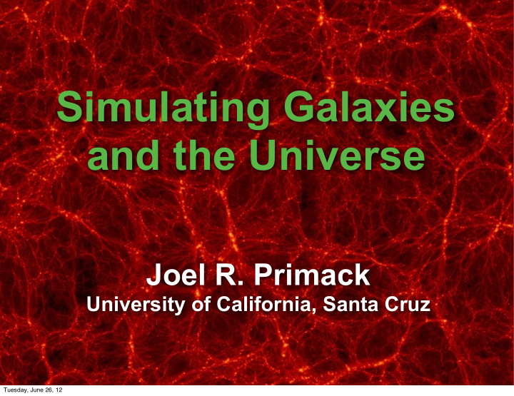 simulating galaxies and the universe