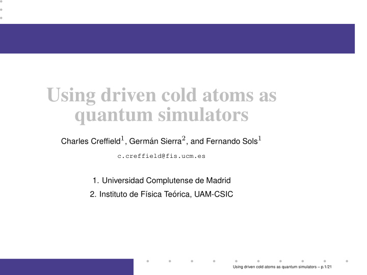 using driven cold atoms as quantum simulators