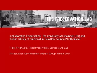 Collaborative Preservation:  the University of Cincinnati (UC) and  Public Library of Cincinnati