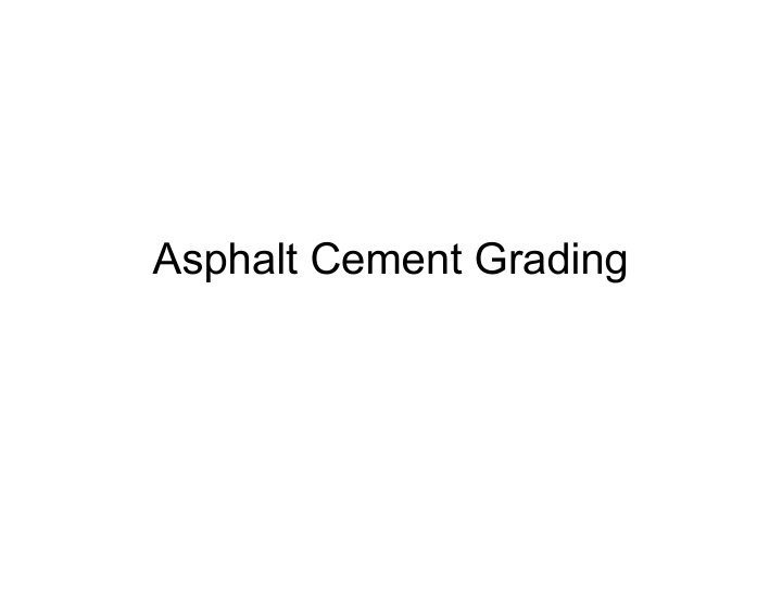 asphalt cement grading asphalt cement performance