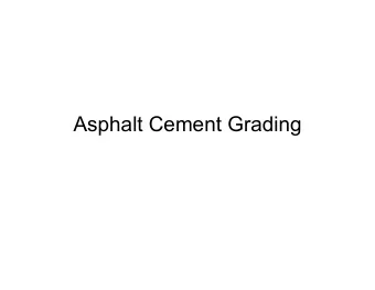 Asphalt Cement Grading  Asphalt Cement Performance  During its lifetime, asphalt cement must