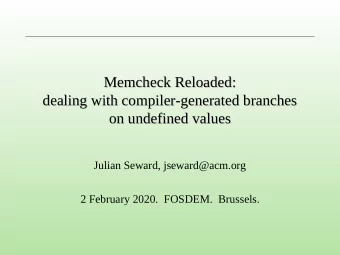 Memcheck Reloaded:  Memcheck Reloaded:  dealing with compiler-generated branches  dealing with