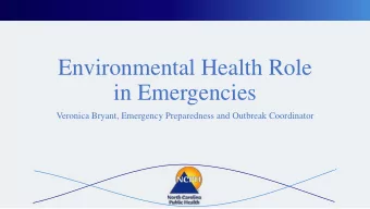 in Emergencies  Veronica Bryant, Emergency Preparedness and Outbreak Coordinator  Possible roles of