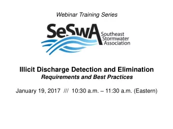 Illicit Discharge Detection and Elimination Requirements and Best Practices January 19, 2017  ///