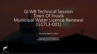 Municipal Water Licence Renewal  (G17L3-001)  Thursday April 27, 2017  AlecSandra Macdonald  GLWB