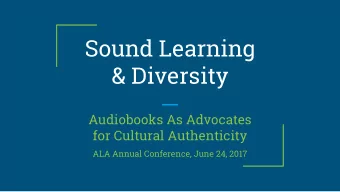 Sound Learning  &amp; Diversity  Audiobooks As Advocates  for Cultural Authenticity  ALA Annual