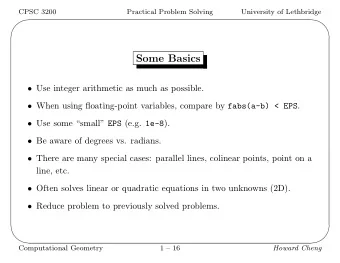 Some Basics  Use integer arithmetic as much as possible.  When using floating-point
