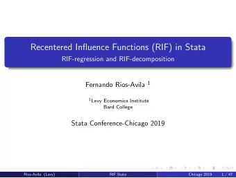 Recentered Influence Functions (RIF) in Stata  RIF-regression and RIF-decomposition Fernando